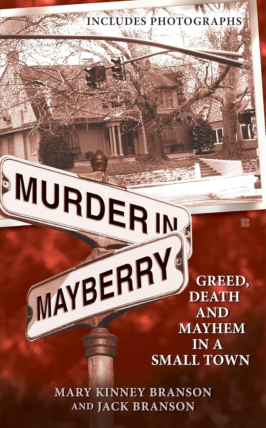 Murder In Mayberry Greed Death And Mayhem In A Small Town