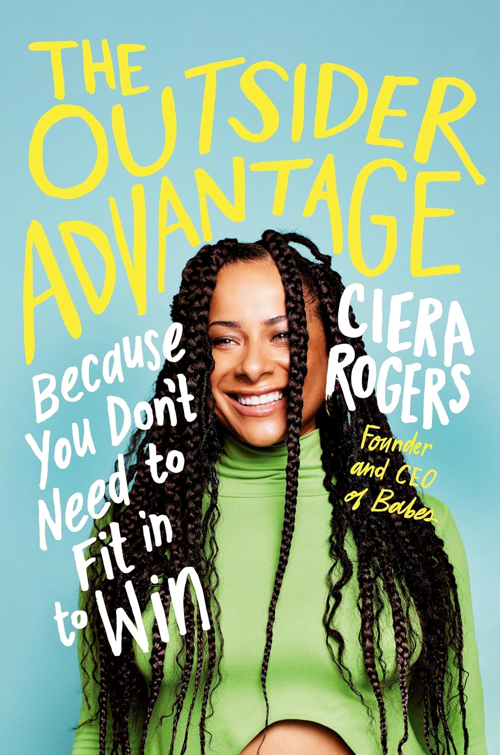 Outsider Advantage: Because You Don't Need to Fit in to Win