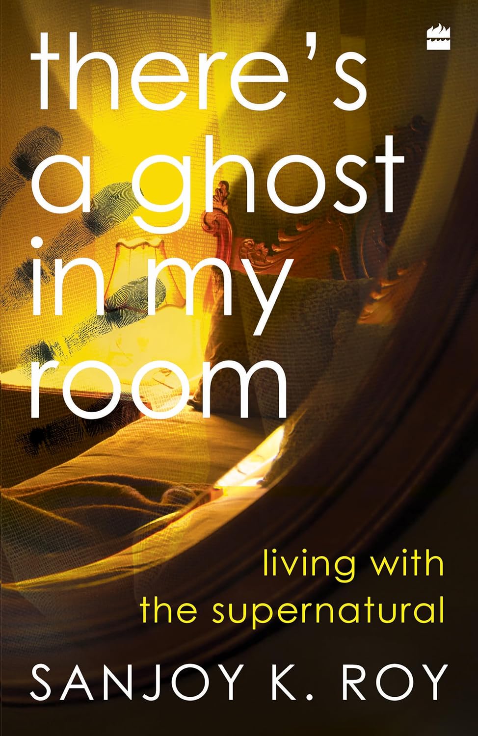 There's a Ghost in My Room: Living With the Supernatural