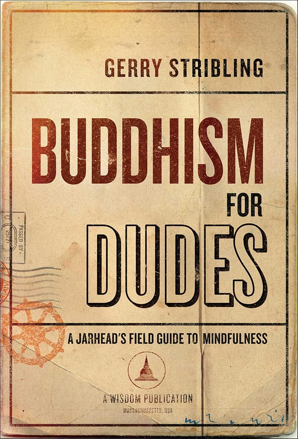 Buddhism for dudes: a Jarhead's field guide to mindfulness