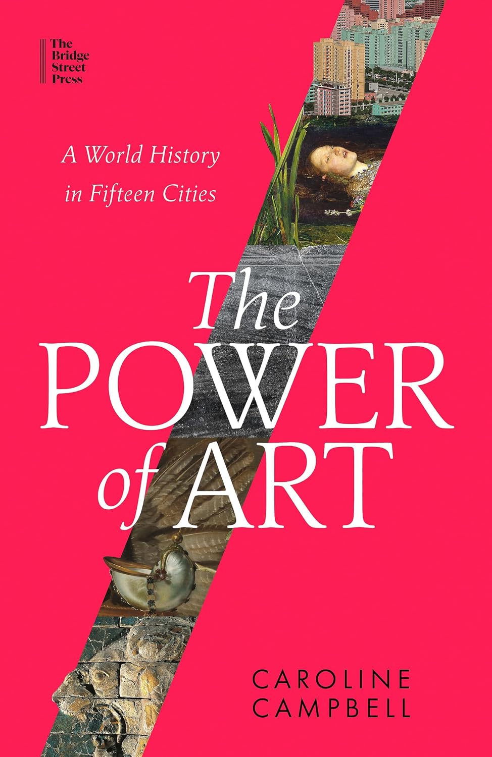 The Power of Art: a World History in Fifteen Cities (
