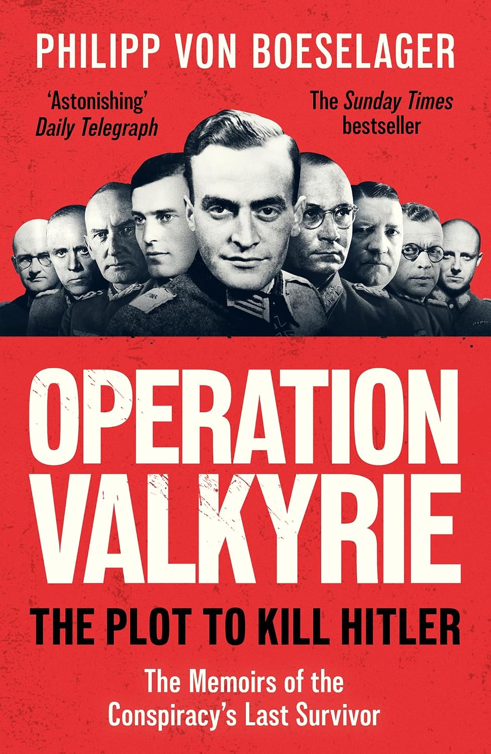 Operation Valkyrie: the Plot to Kill Hitler
