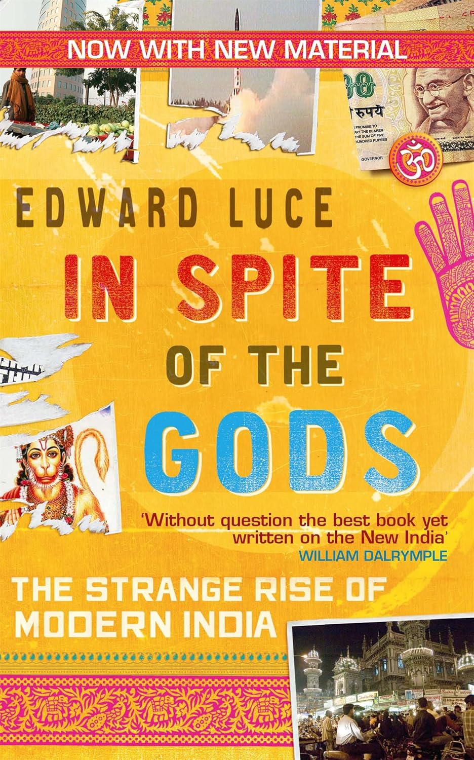 In Spite of the Gods: The Strange Rise of Modern India