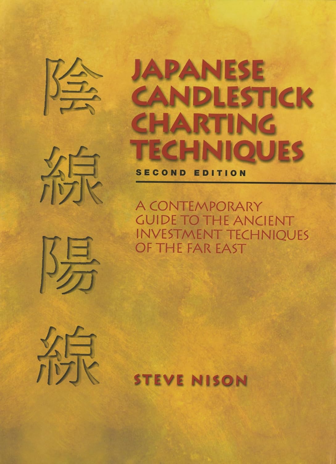 Japanese Candlestick Charting Techniques: a Contemporary Guide to the Ancient Investment Techniques of the Far East