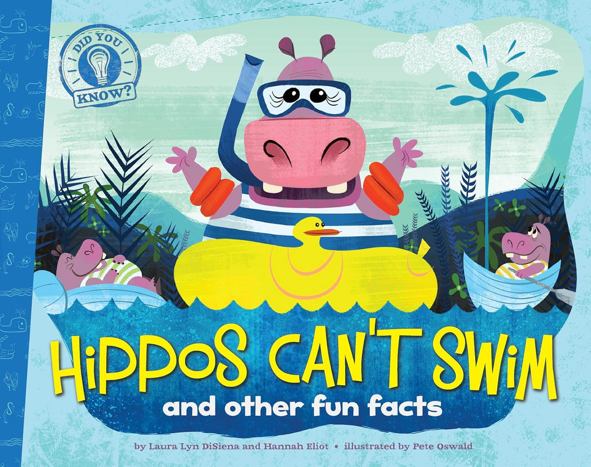 Hippos can't swim: and other fun facts