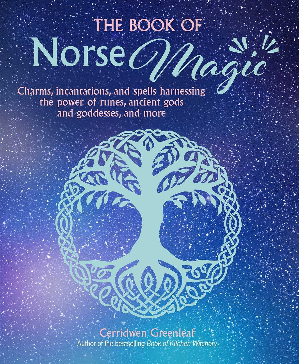 Earth Magic: Charms, Incantations and Spells for an Enchanted Life