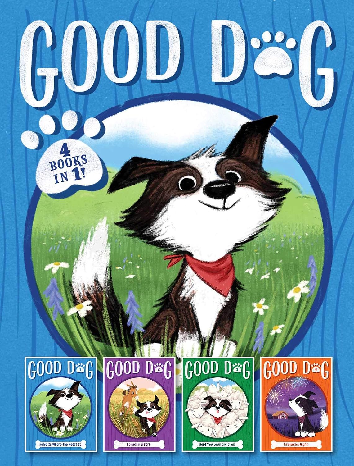 Good Dog 4 Books In 1!: Home Is Where the Heart Is; Raised in a Barn; Herd You Loud and Clear; Fireworks Night