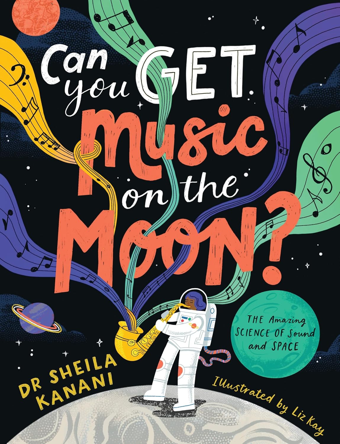 Can You Get Music on the Moon?: The Amazing Science of Sound and Space