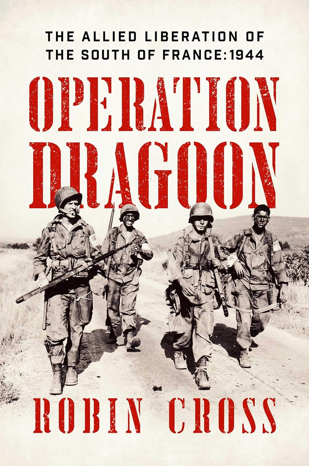 Forgotten Victory: Operation Dragoon and Liberation of the South of France