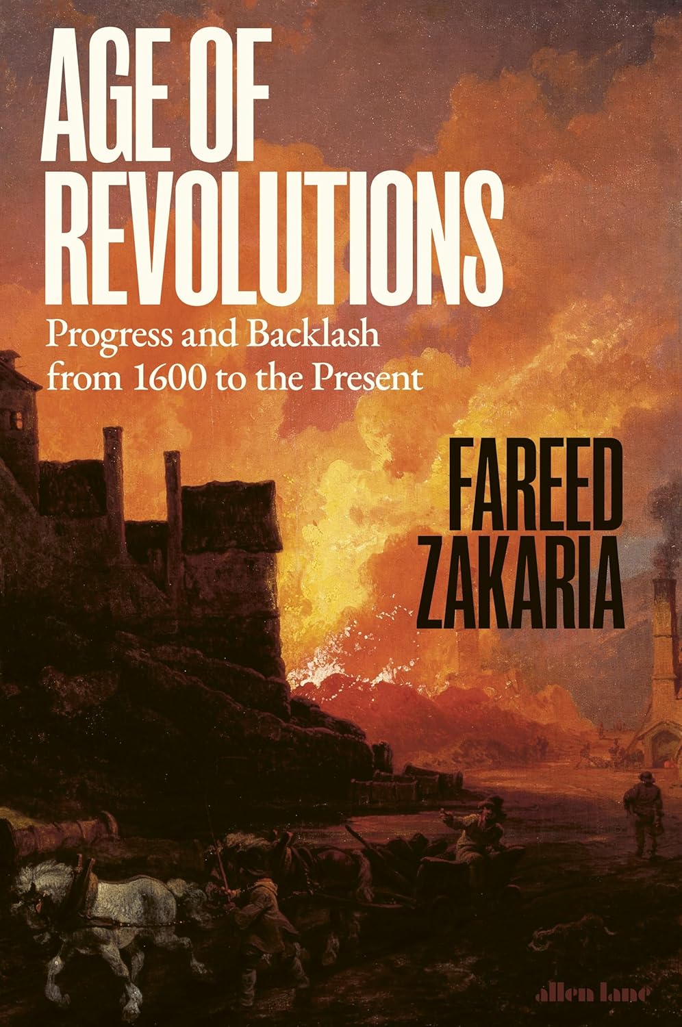 Age of Revolutions: Progress and Backlash From 1600 to the Present