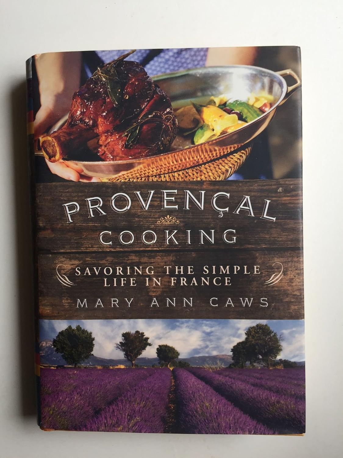 Provencal Cooking: Savoring the Simple Life in France