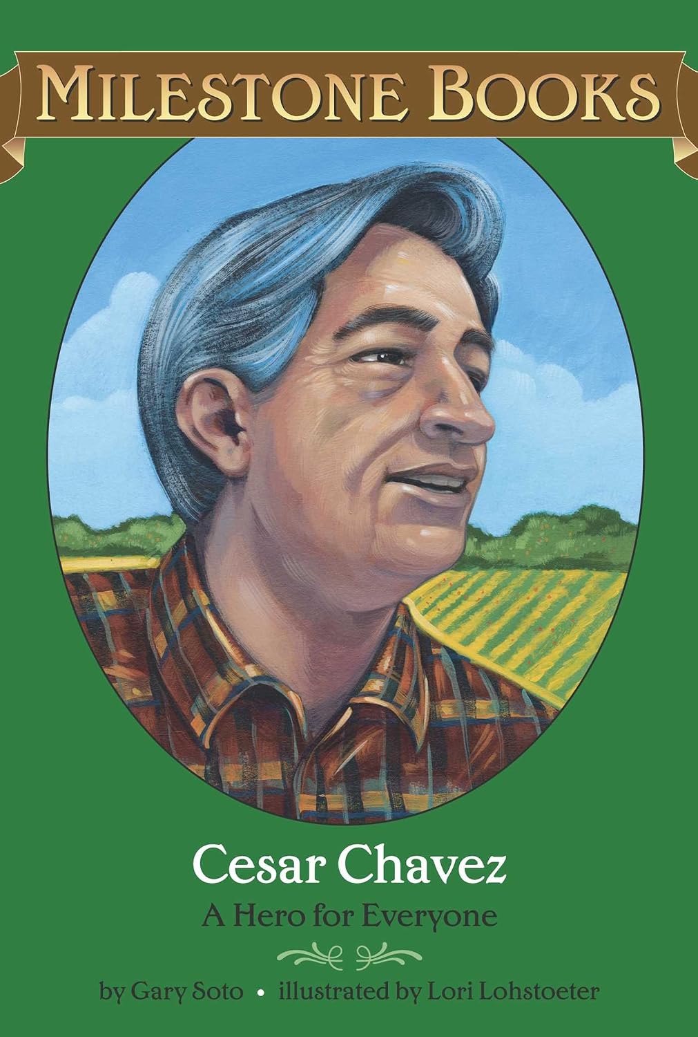 Cesar Chavez: A Hero for Everyone (Milestone Books)