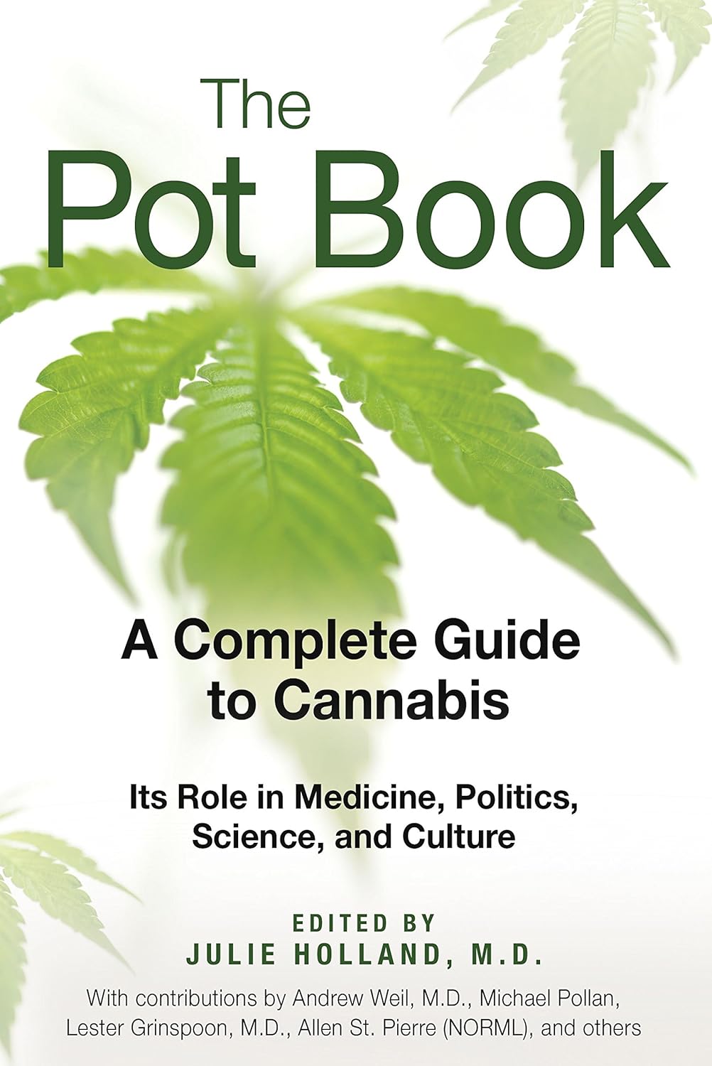 The Pot Book: a complete guide to cannabis : its role in medicine, politics, science, and culture