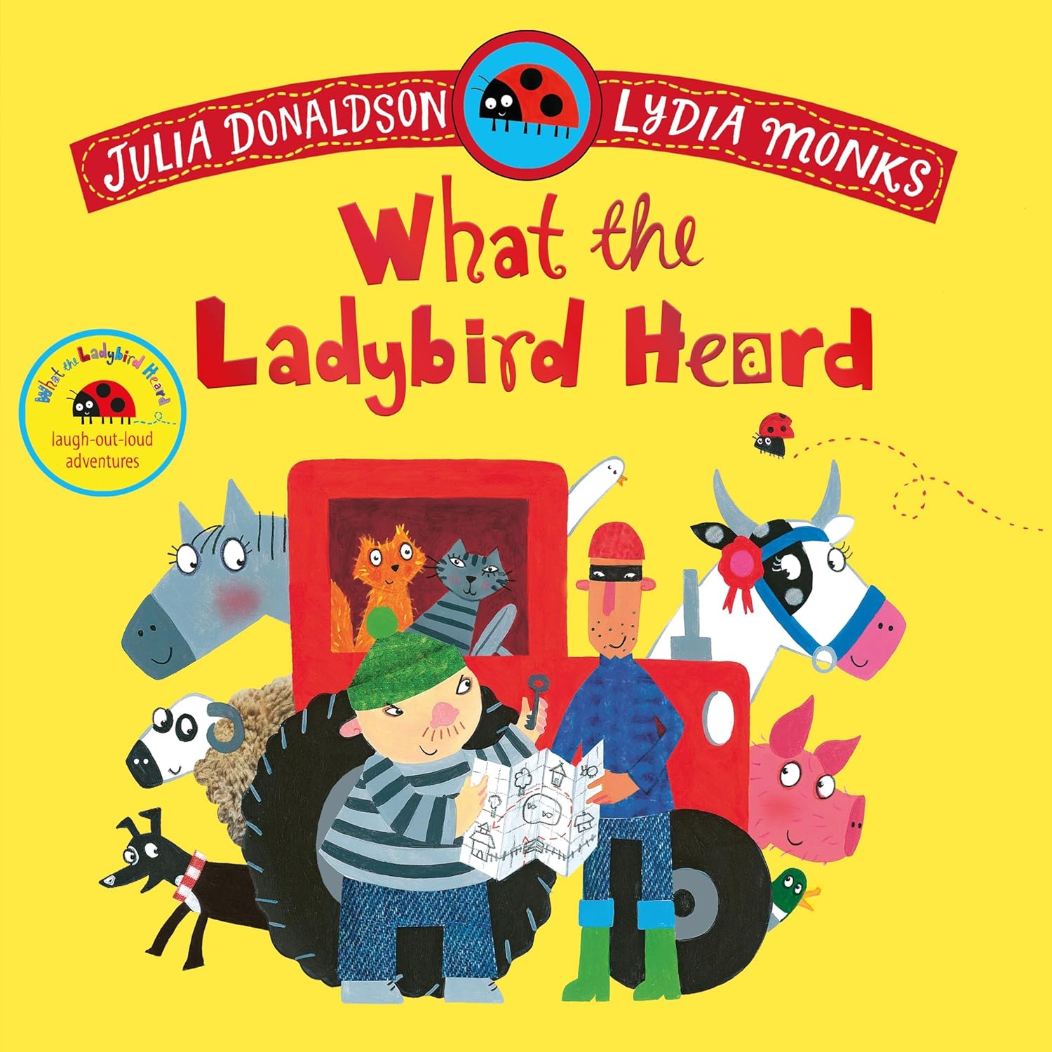 What the Ladybird Heard: Laugh Out Loud Rhyming Adventures on the Farm!