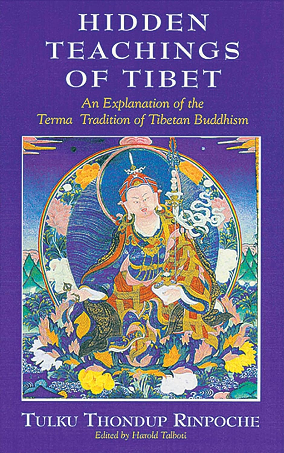 Hidden teachings of Tibet: an explanation of the Terma tradition of Tibetan Buddhism