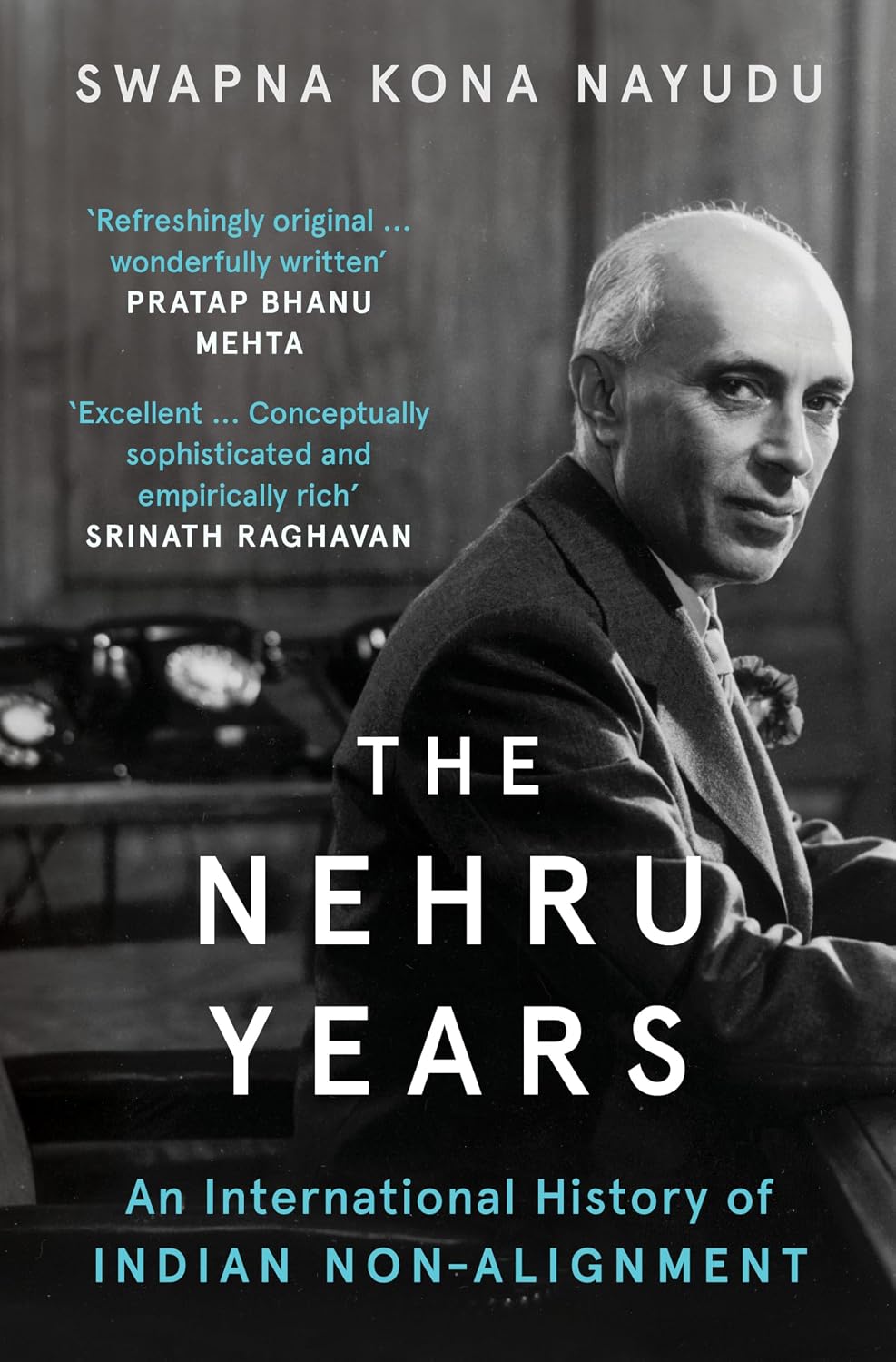 The Nehru Years : an International History of Indian Non-alignment