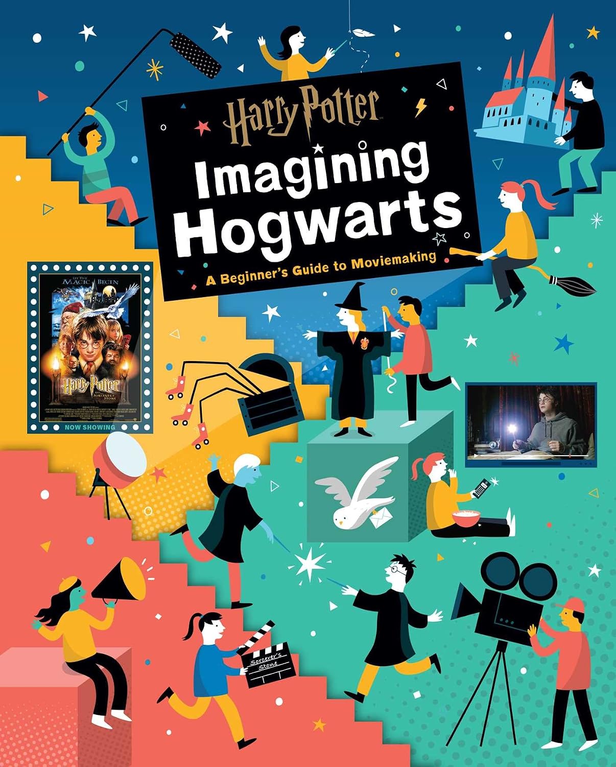 Harry Potter : Imagining Hogwarts: A Beginner's Guide to Moviemaking