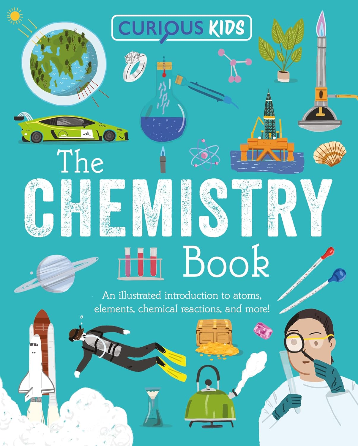 Curious Kids: The Chemistry Book