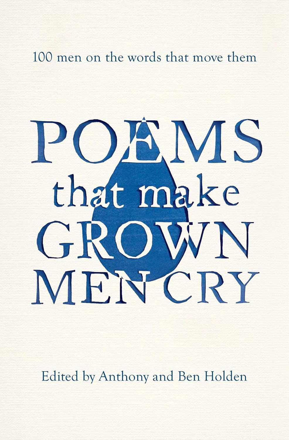 Poems that make grown men cry: 100 men on the words that move them