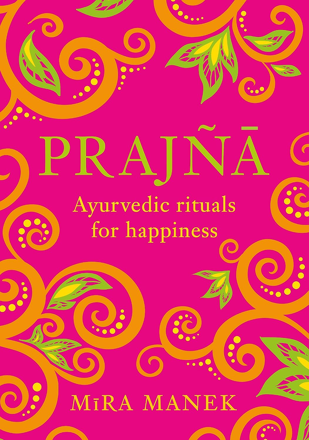 Prajna: Ayurvedic Rituals for Happiness
