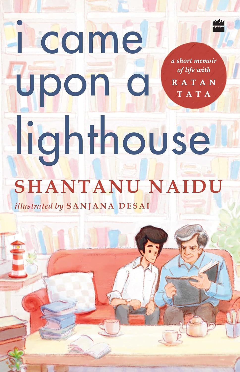 I Came upon a Lighthouse: a Short Memoir of Life with Ratan Tata