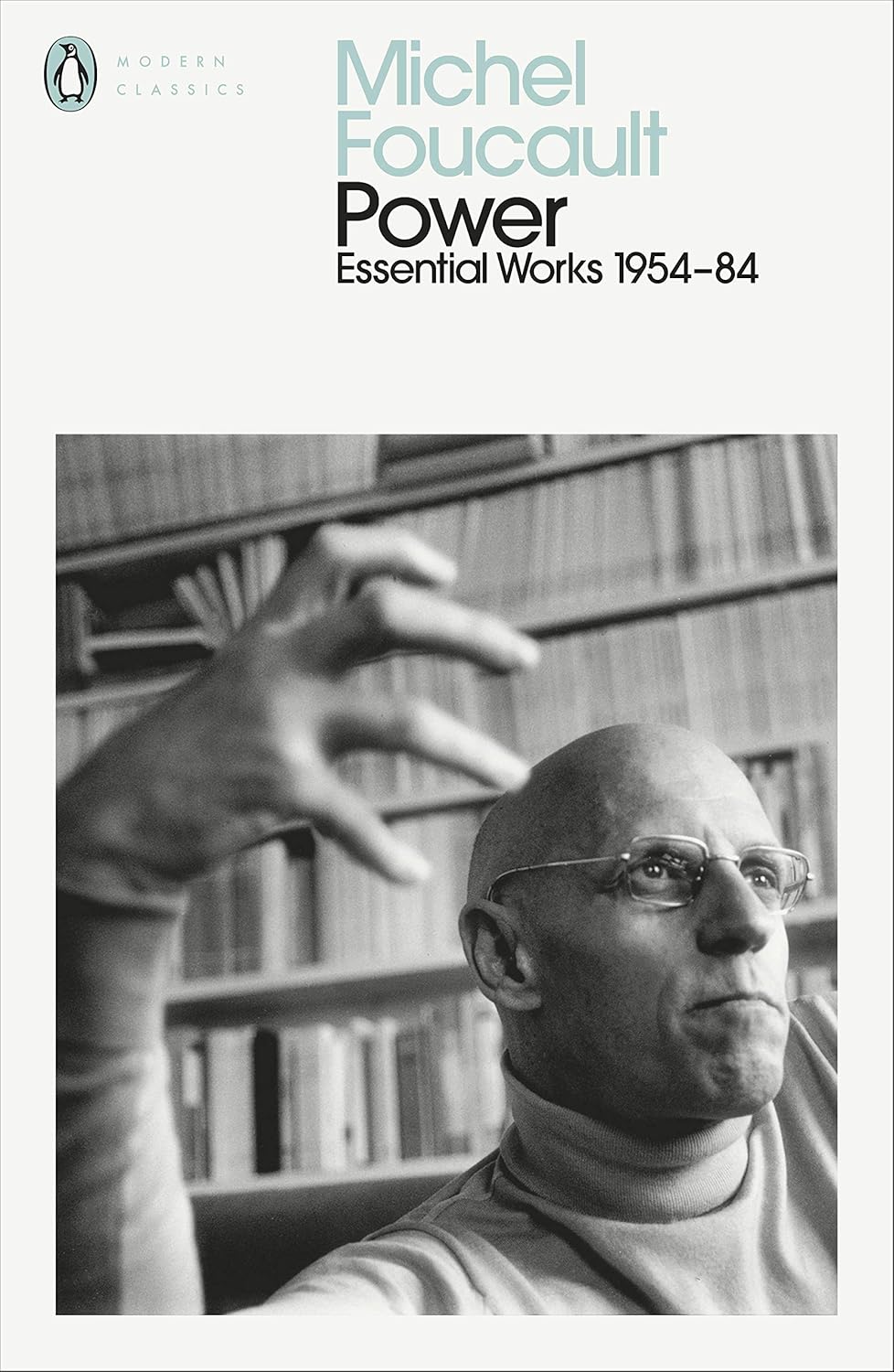 Power: the Essential Works of Michel Foucault 1954-1984
