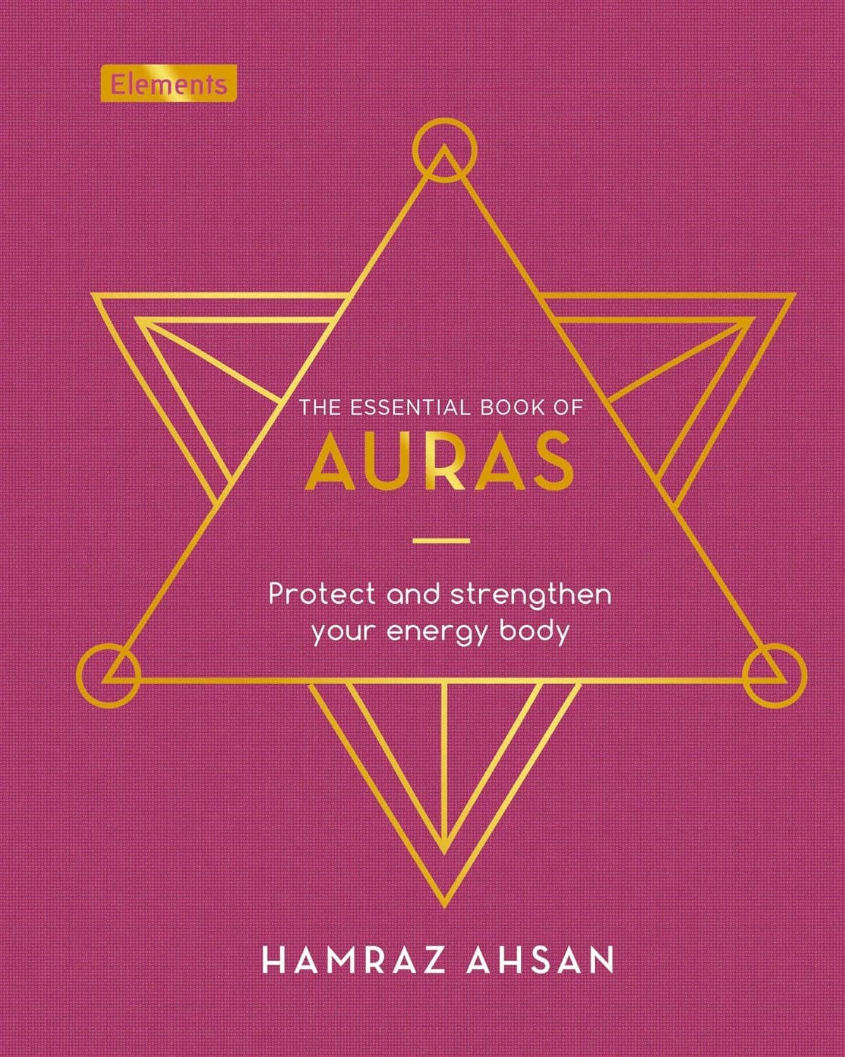 Essential Book of Auras: Protect and Strengthen Your Energy Body