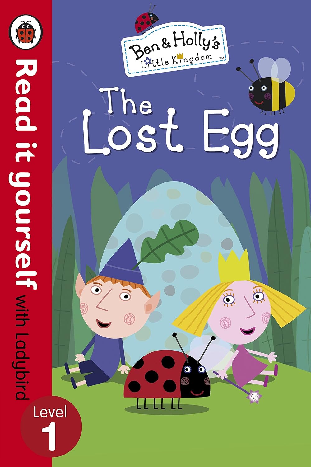 Ben and Holly's Little Kingdom: the Lost Egg - Read it Yourself With Ladybird: Level 1