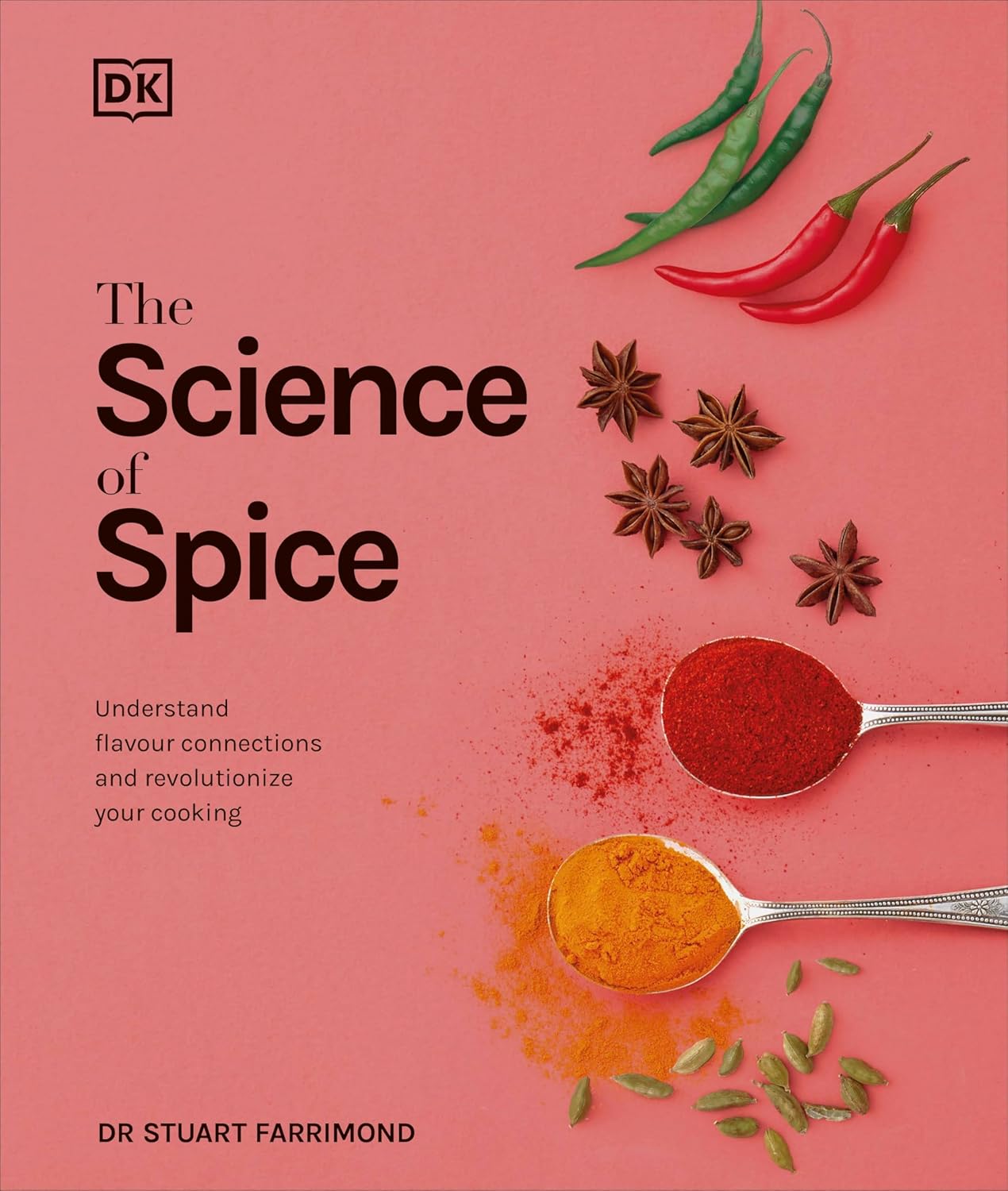 The Science of Spice: Understand Flavour Connections and Revolutionize Your Cooking