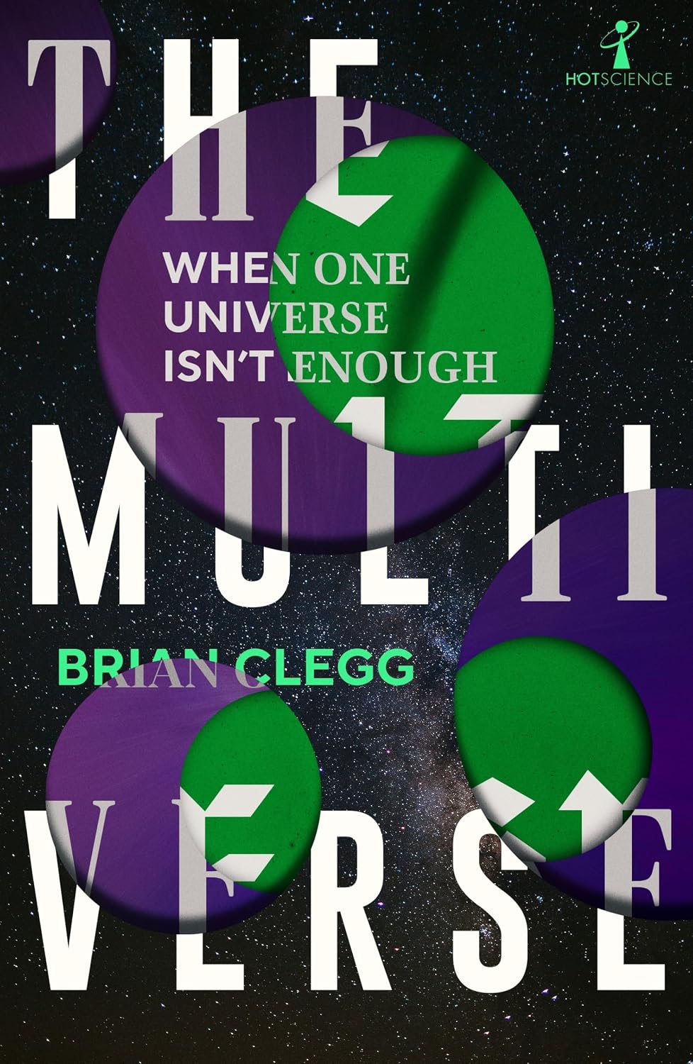 Multiverse: When One Universe Isn't Enough