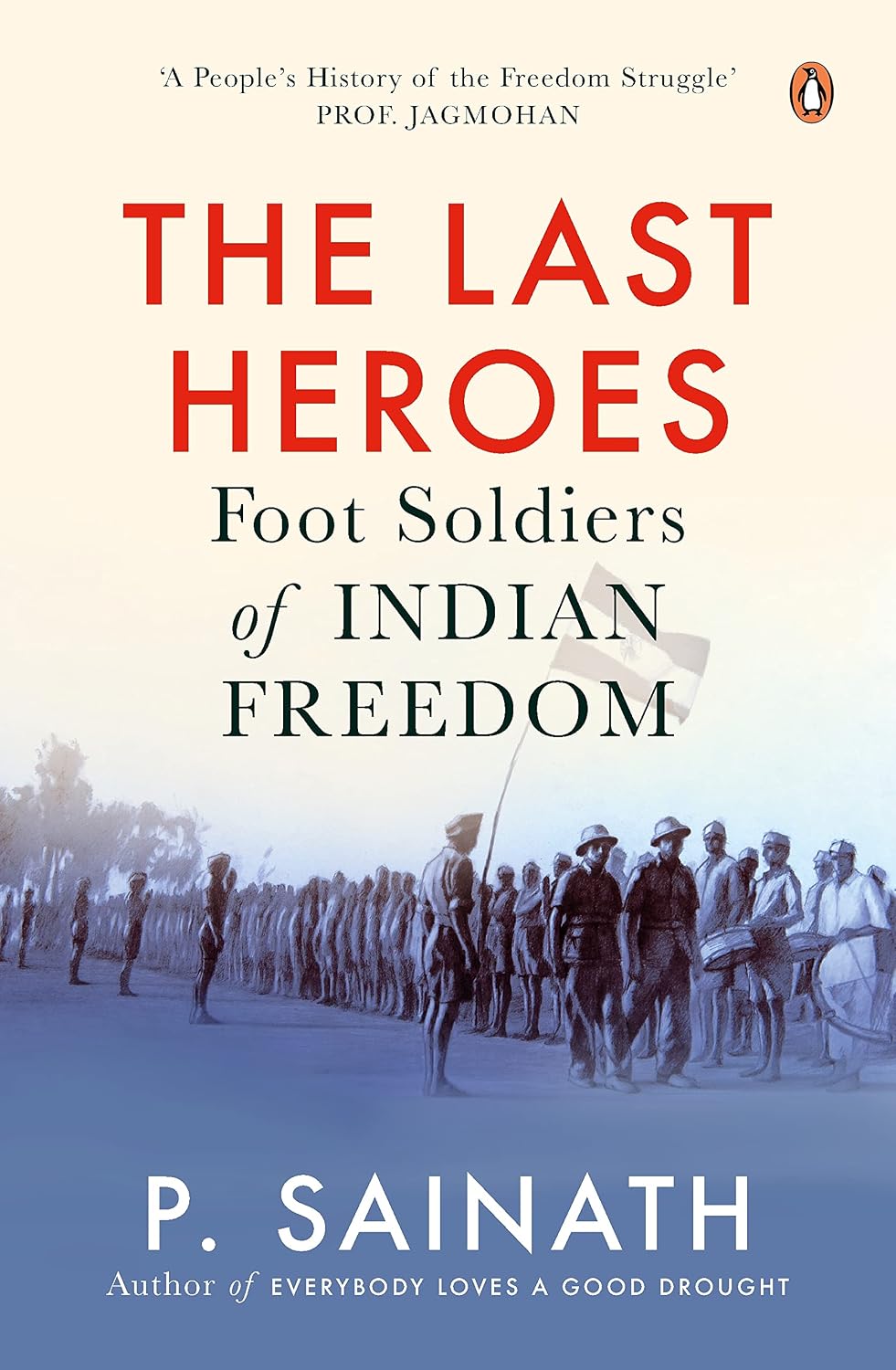 Last Heroes: Foot Soldiers of Indian Freedom