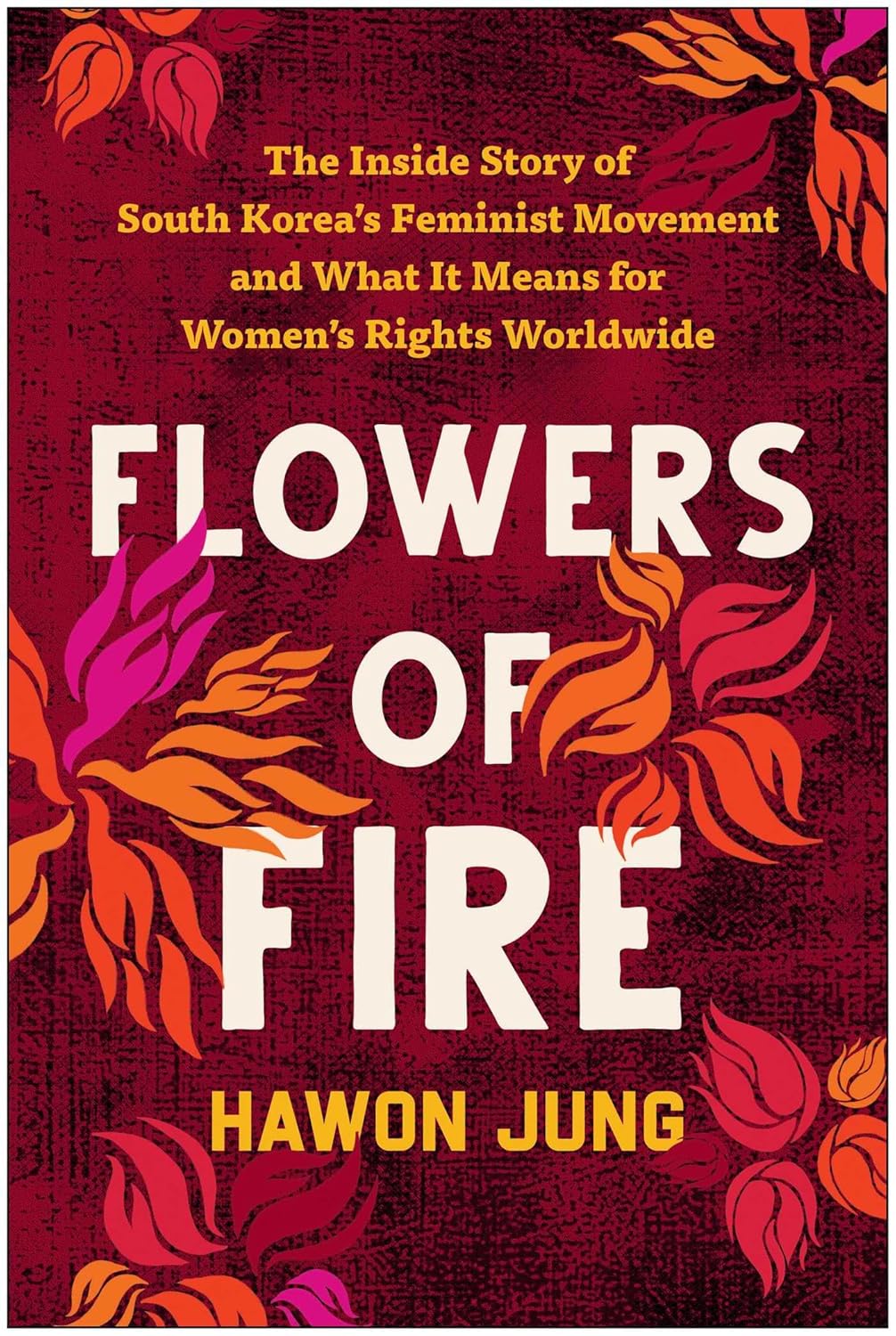 Flowers of Fire: The Story of South Korea's Feminist Revolution