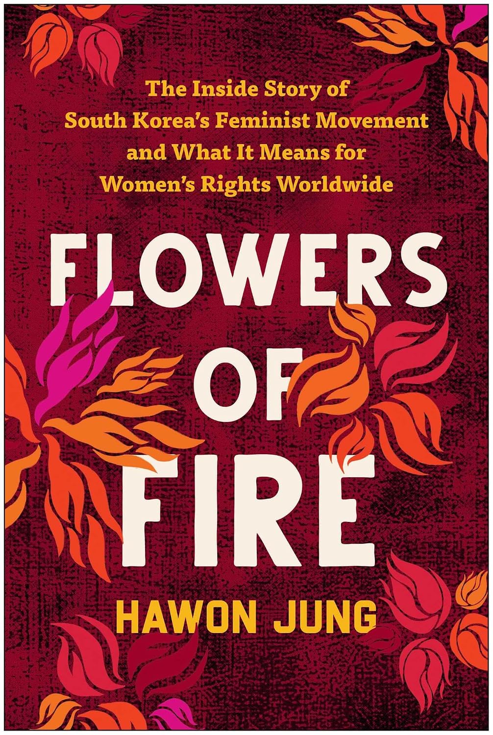Flowers of Fire: The Story of South Korea's Feminist Revolution