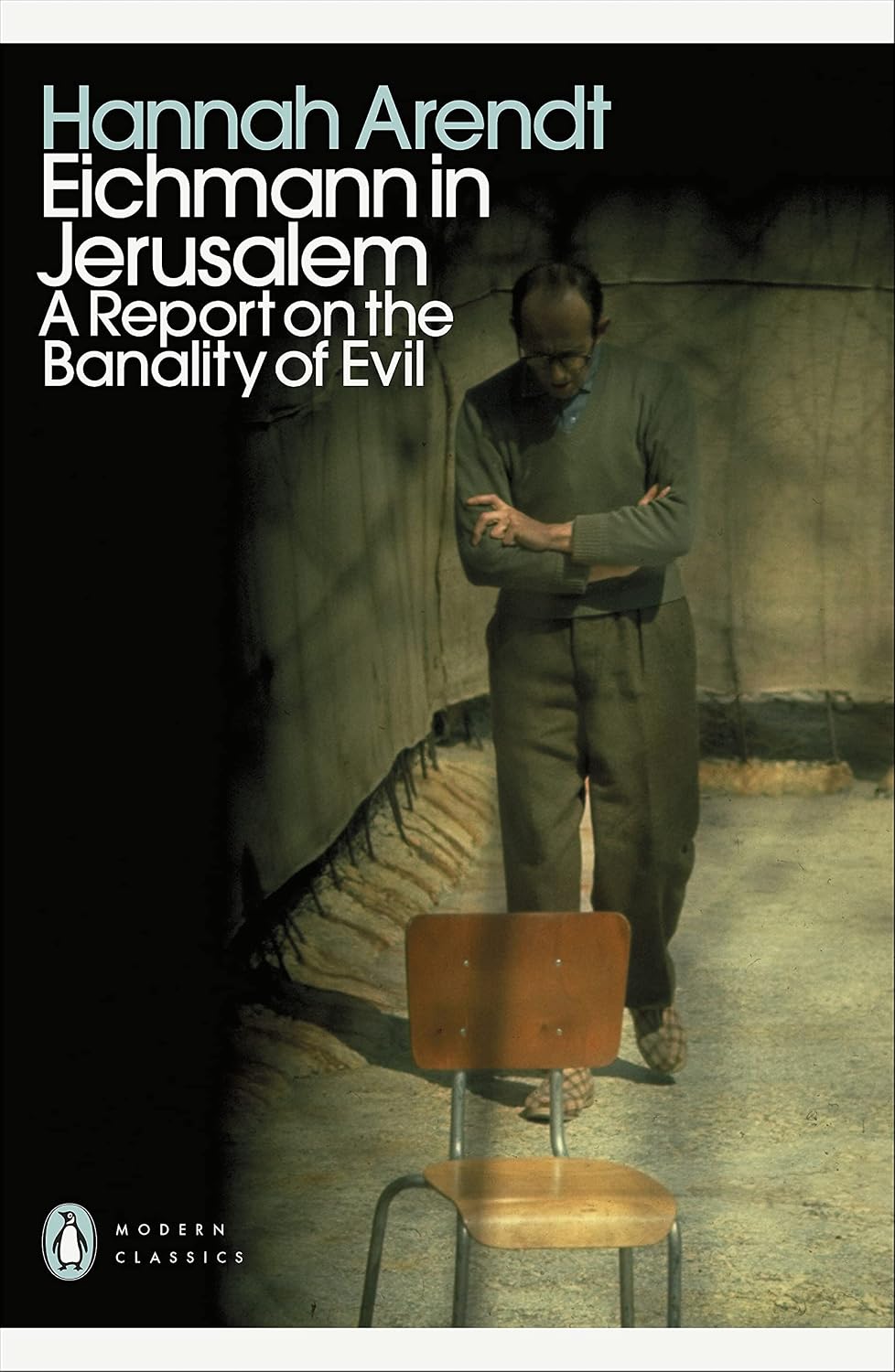 Eichmann in Jerusalem: a Report on the Banality of Evil