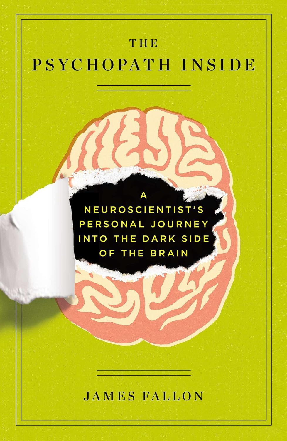 The Psychopath Inside: a Neuroscientist's Personal Journey Into the Dark Side of the Brain