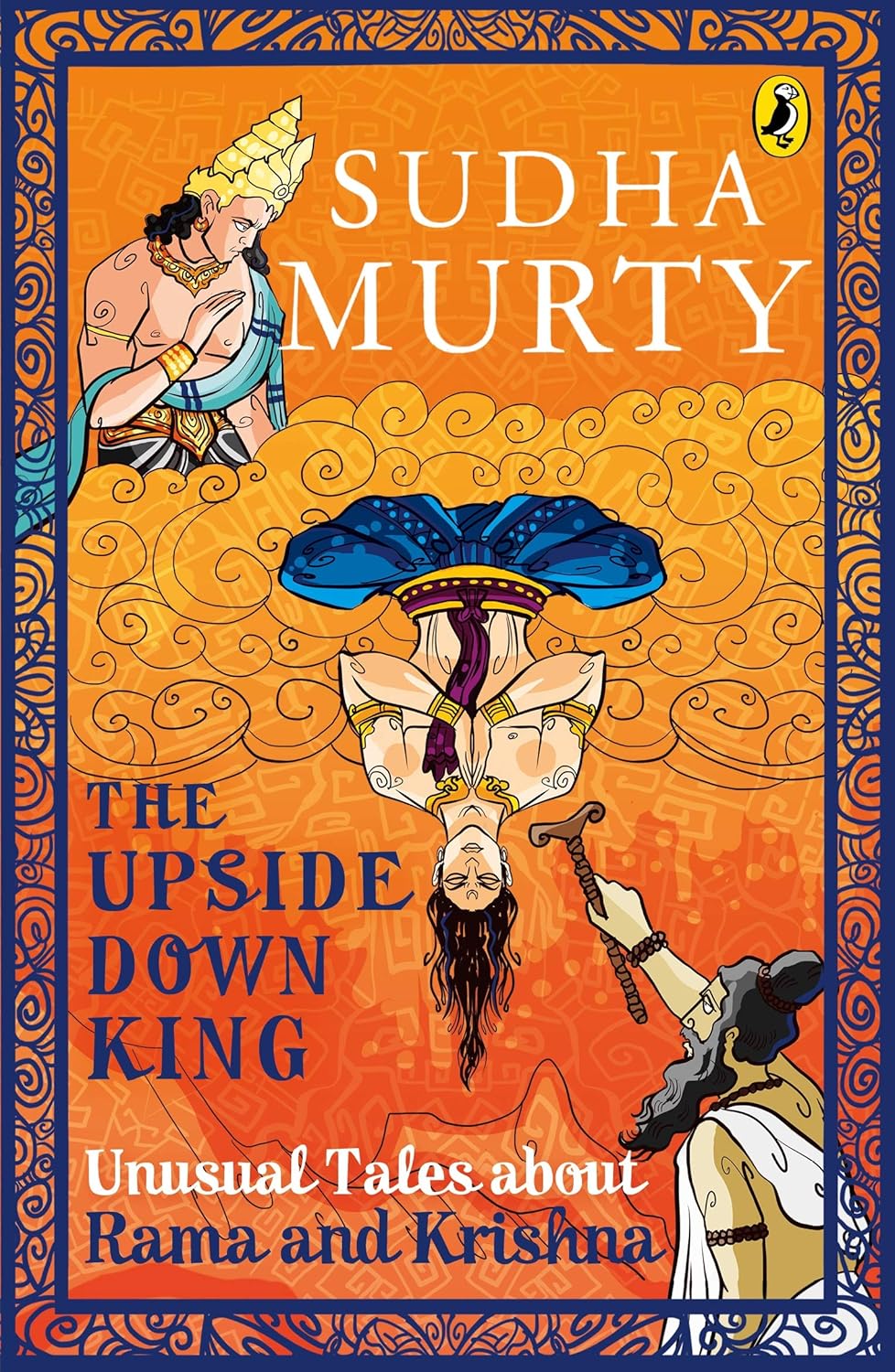 The Upside-down King: Unusual Tales About Rama and Krishna
