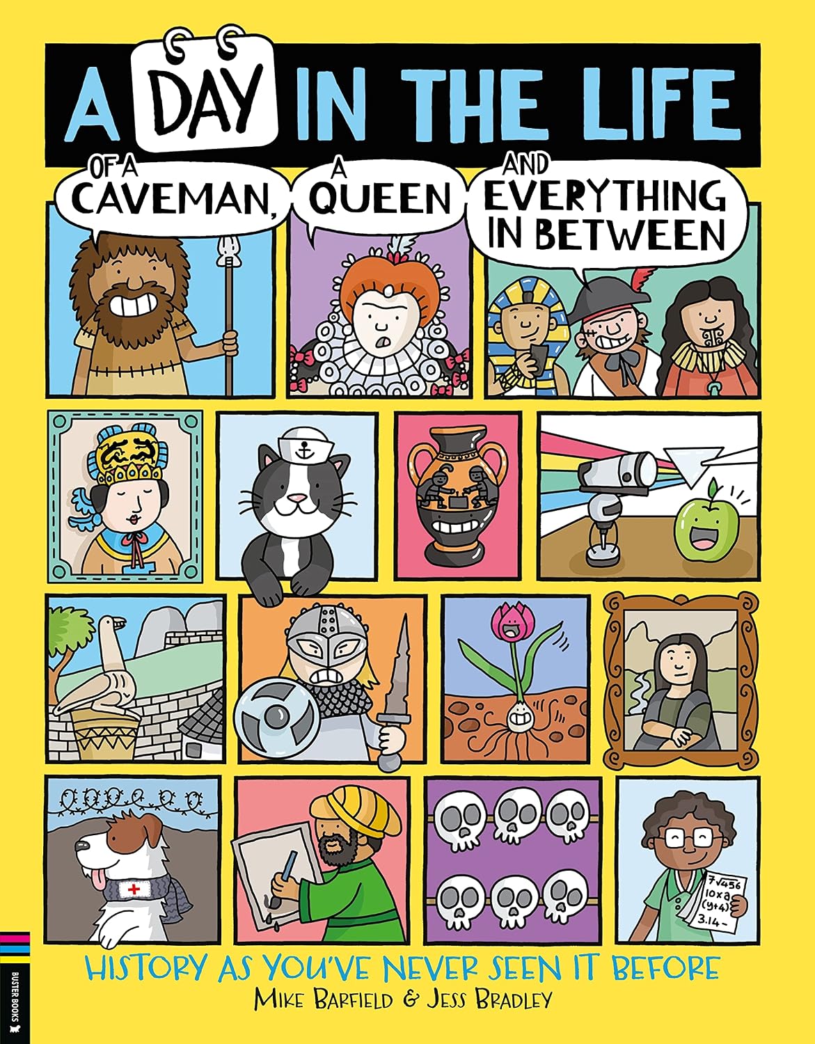 Day in the Life of a Caveman, a Queen and Everything in Between