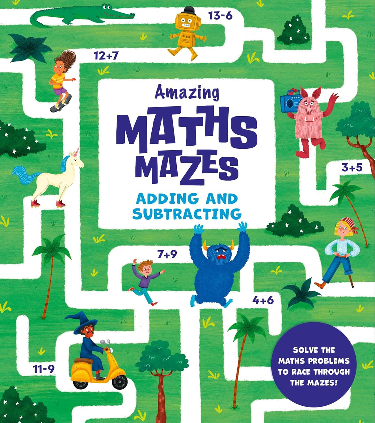 Adding and Subtracting: Solve the Maths Problems to Race Through the Mazes!
