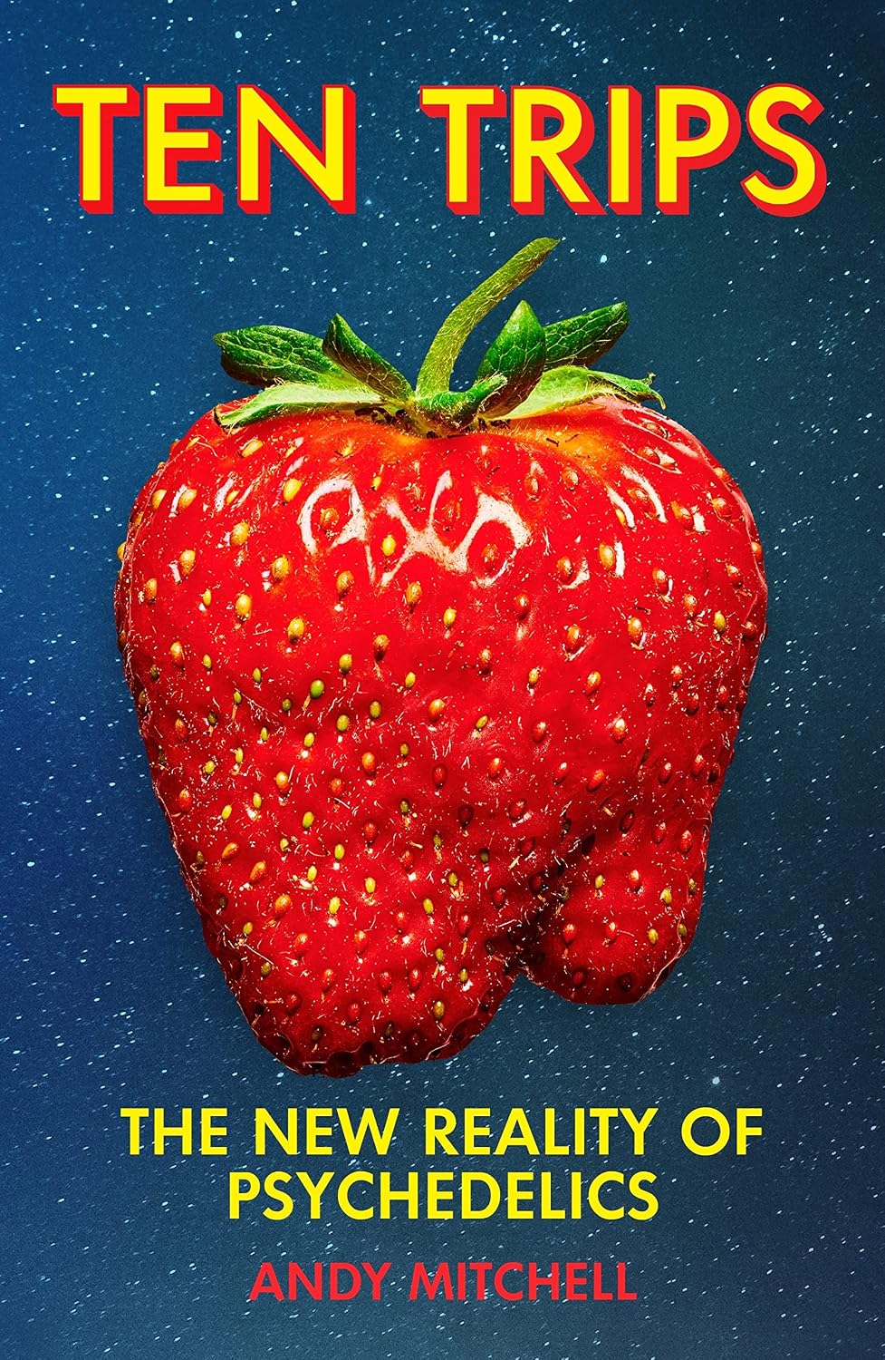 Ten Trips: The Reality of Psychedelics