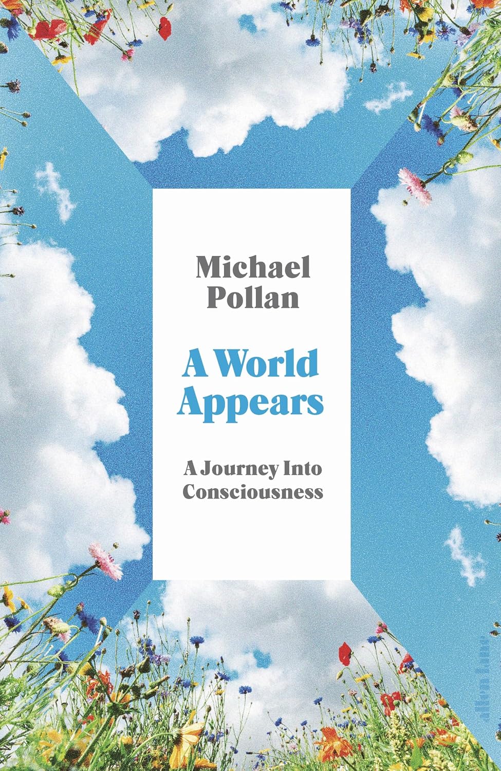 A World Appears : a Journey Into Consciousness