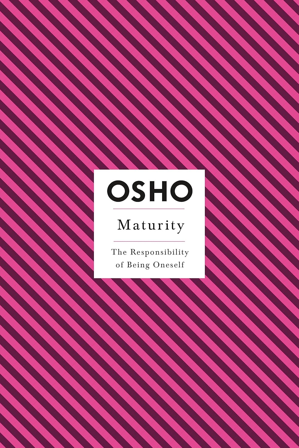 Maturity: the responsibility of being oneself