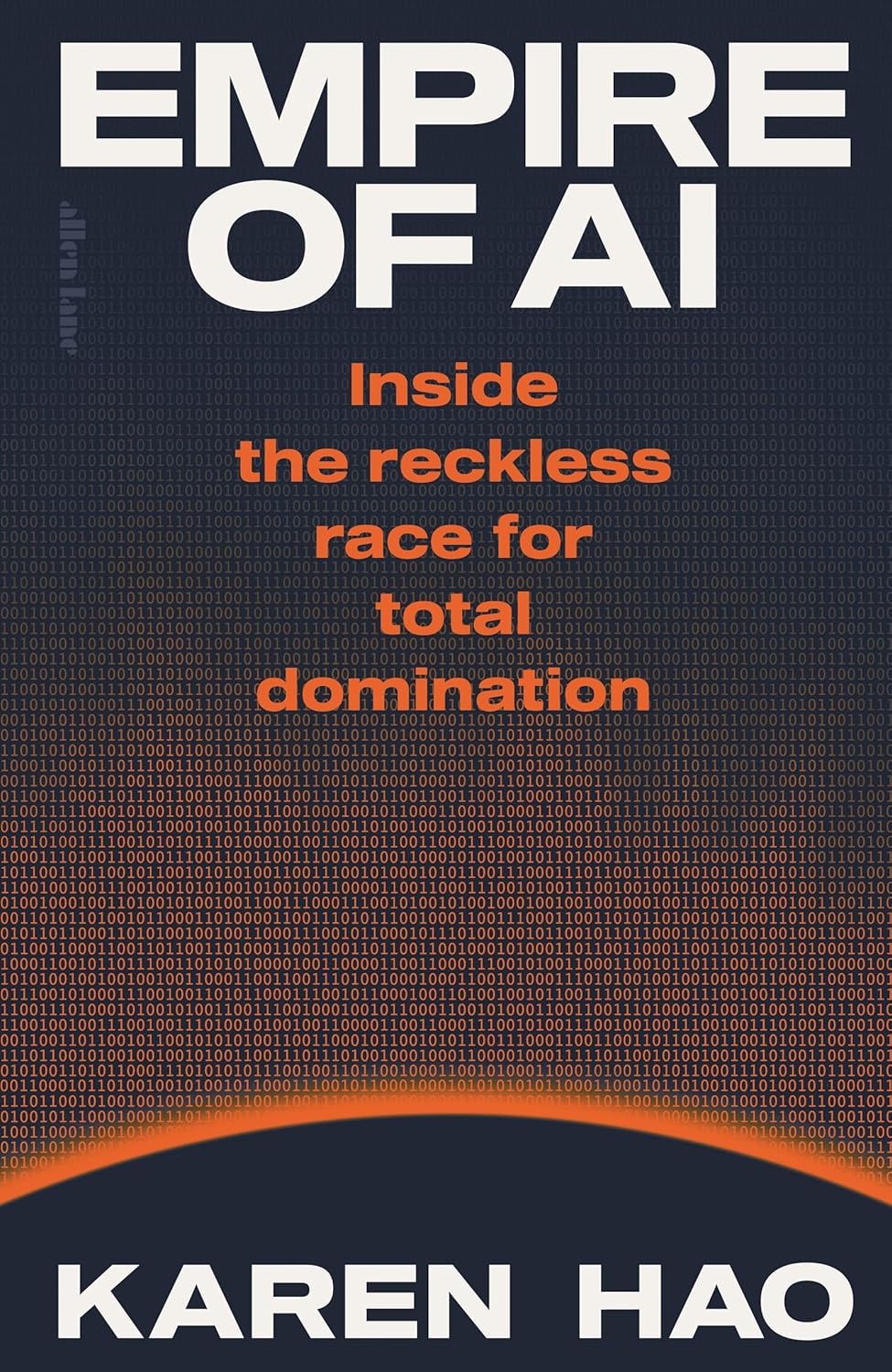 Empire of Ai: Inside the Reckless Race for Total Domination