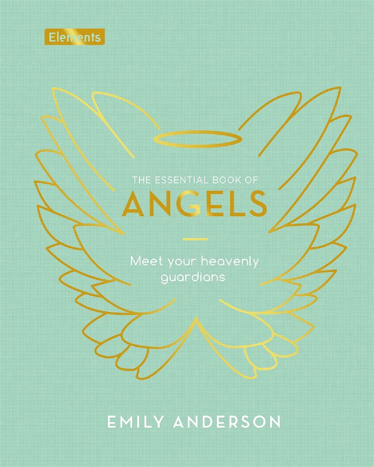 Essential Book of Angels: Meet Your Heavenly Guardians