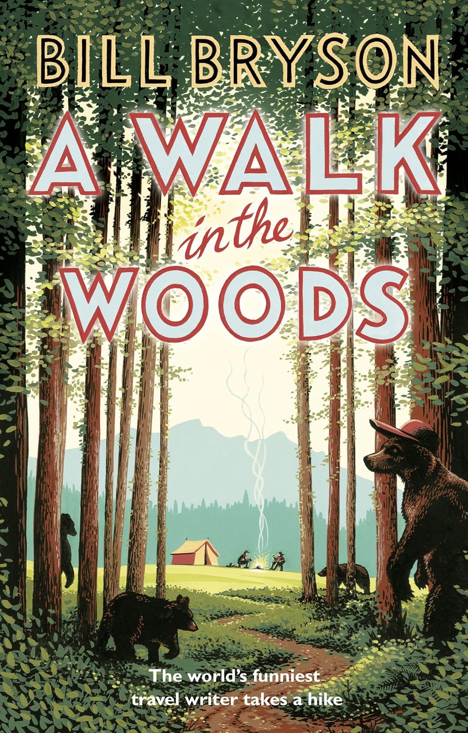 A Walk in the Woods: the World's Funniest Travel Writer Takes a Hike