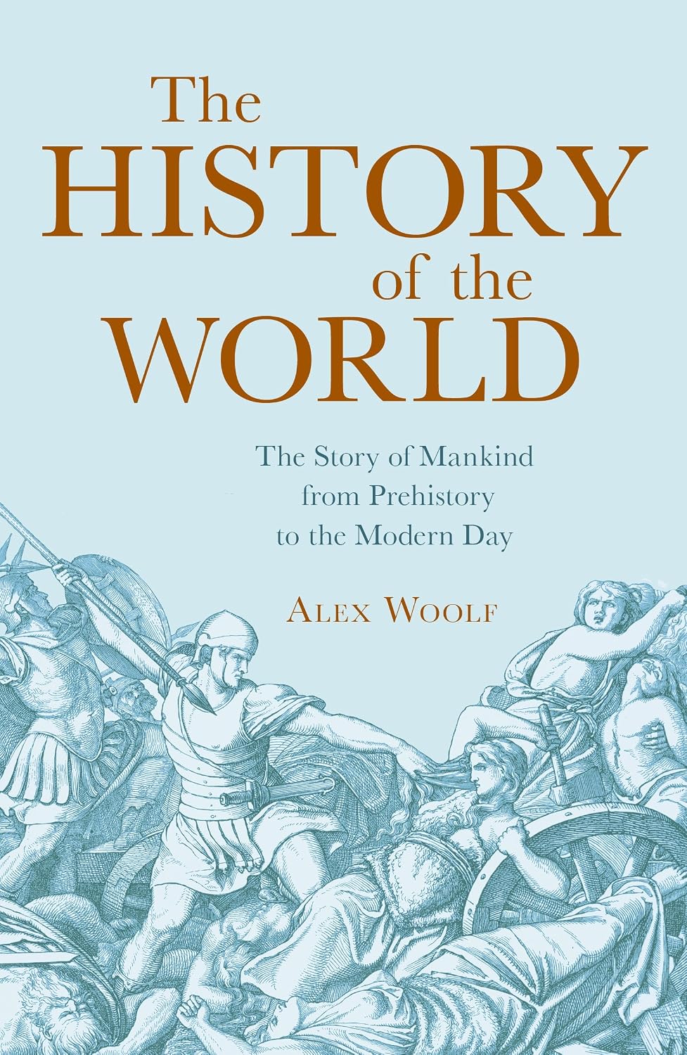 History of the World: The Story of Mankind from Prehistory to the Modern Day
