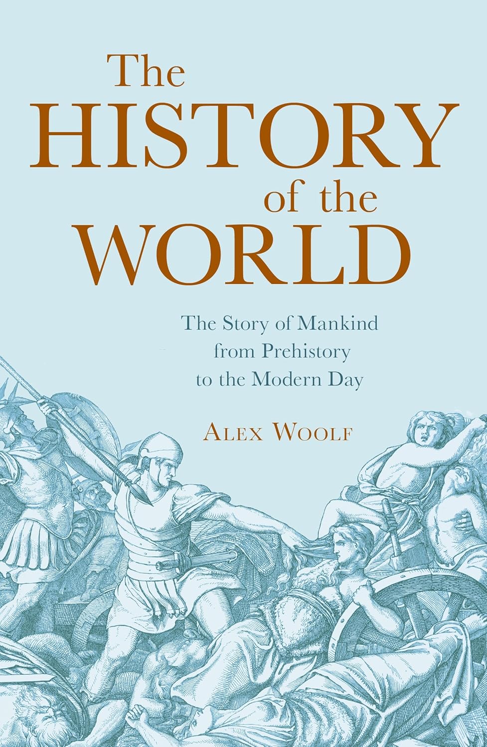 History of the World: The Story of Mankind from Prehistory to the Modern Day