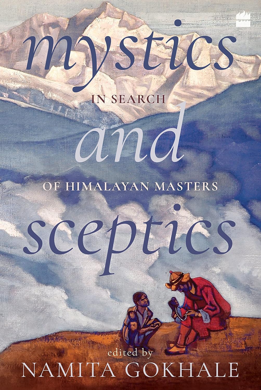 Mystics and Sceptics : in Search of Himalayan Masters