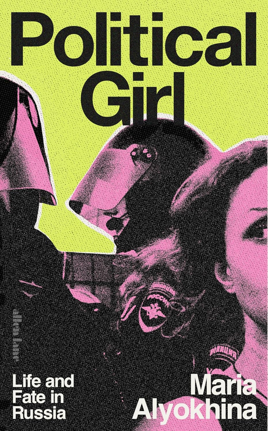 Political Girl: Life and Fate in Russia Today