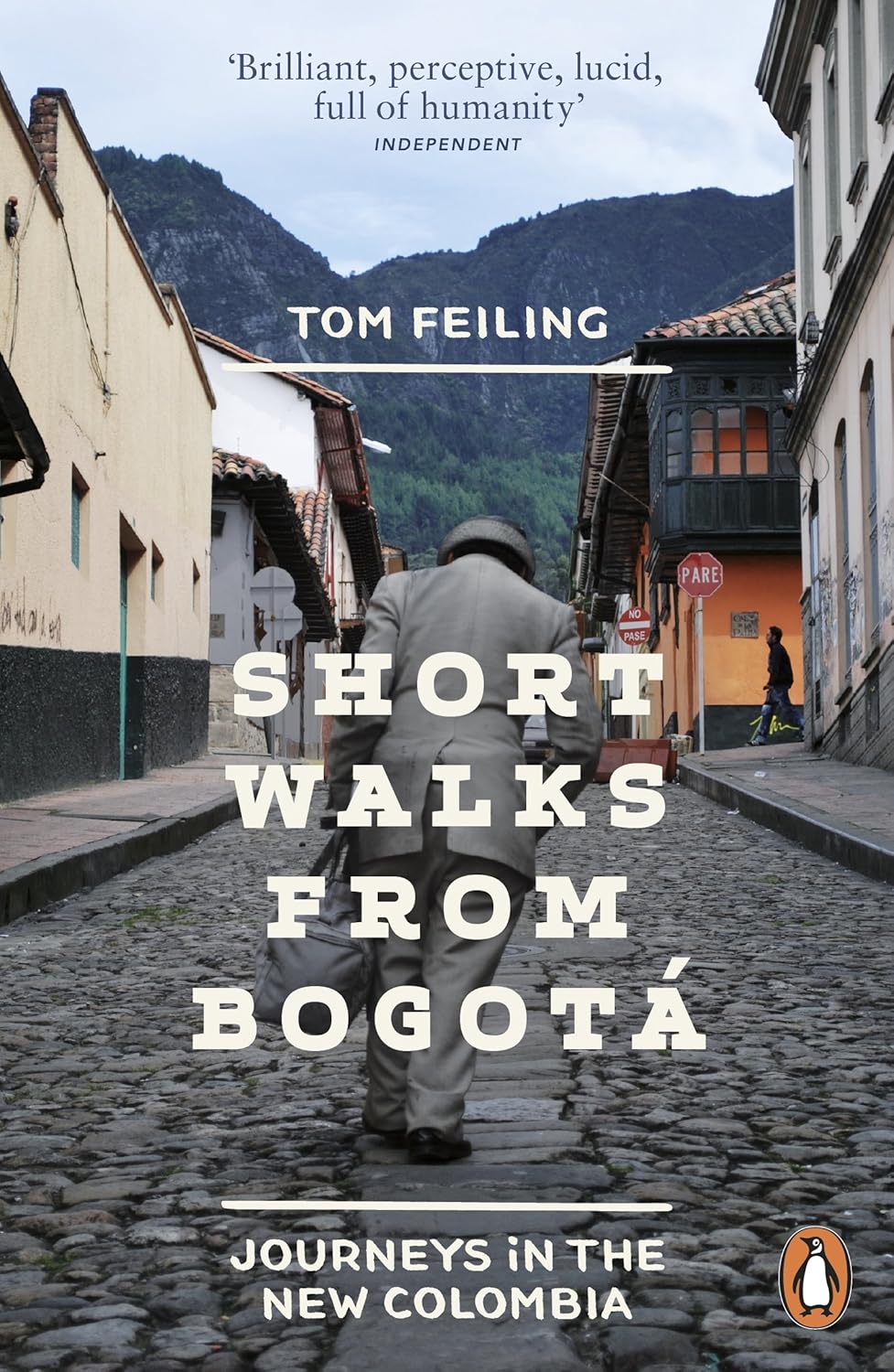 Short Walks From Bogotá: Journeys in the New Colombia