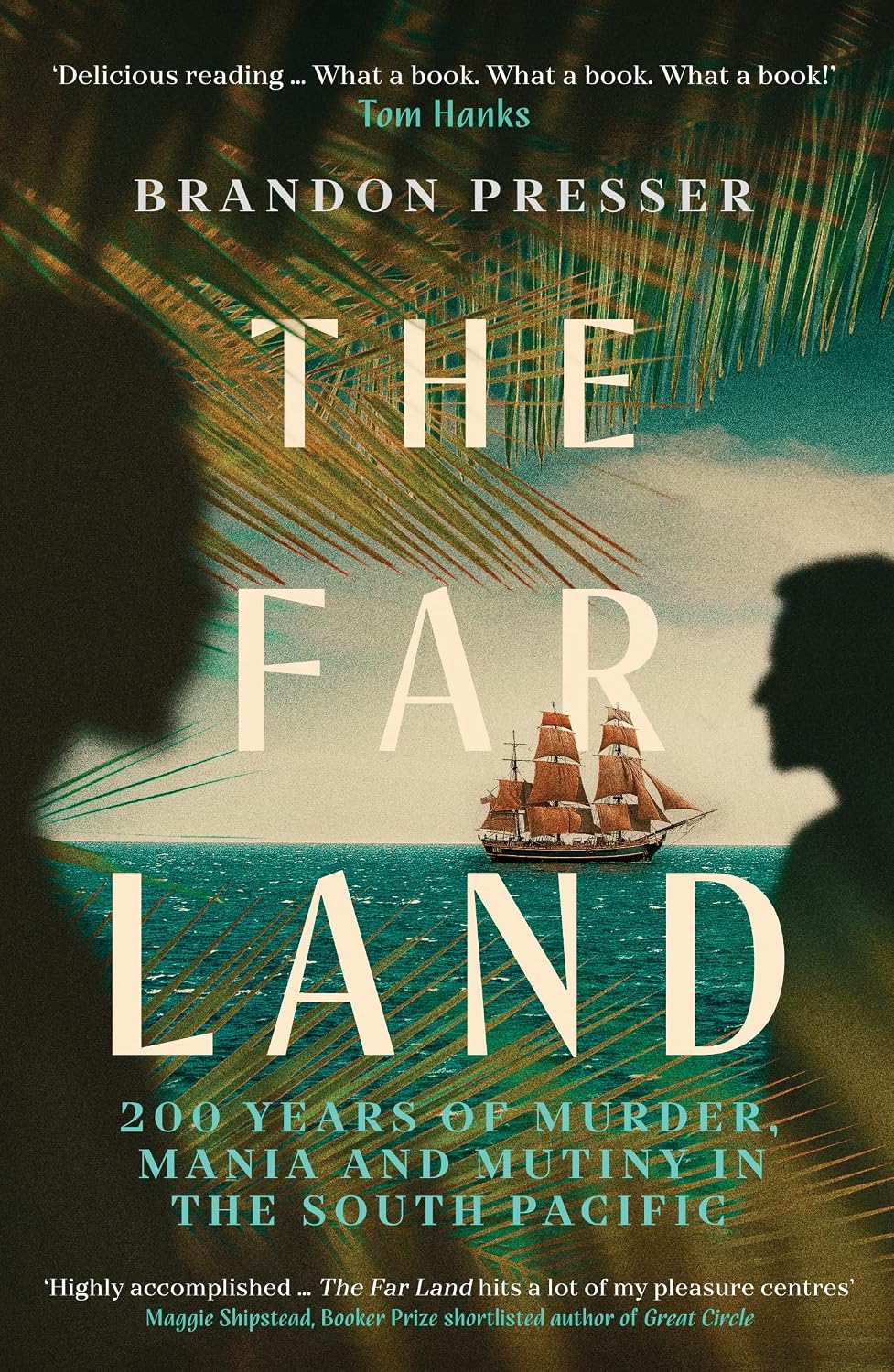 Far Land: 200 Years of Murder, Mania and Mutiny in the South Pacific